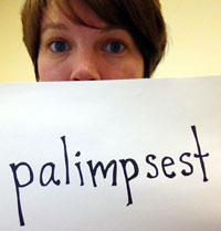 Click to see the definition of palimpsest.