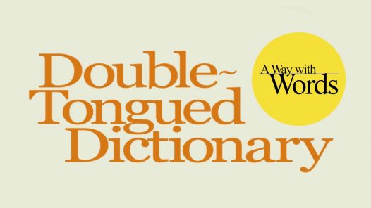 Double-Tongued Dictionary and A Way with Words